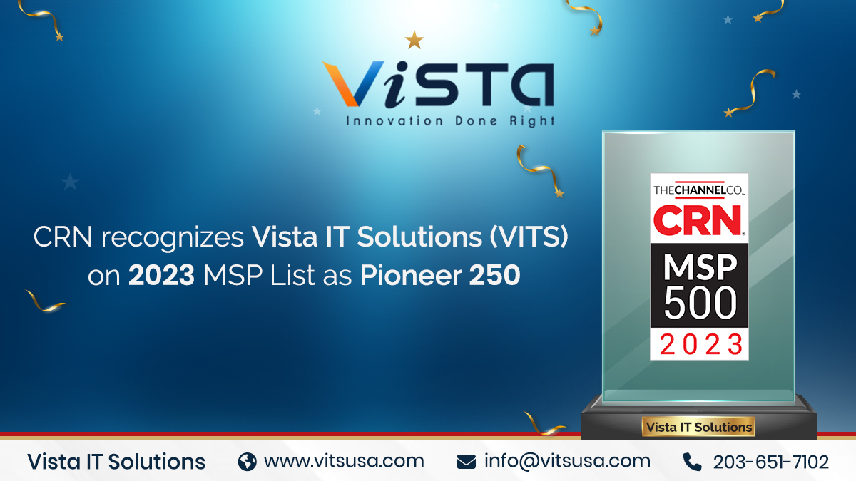 Vista IT Solutions (VITS) Named to CRN MSP 500 List as Pioneer 250